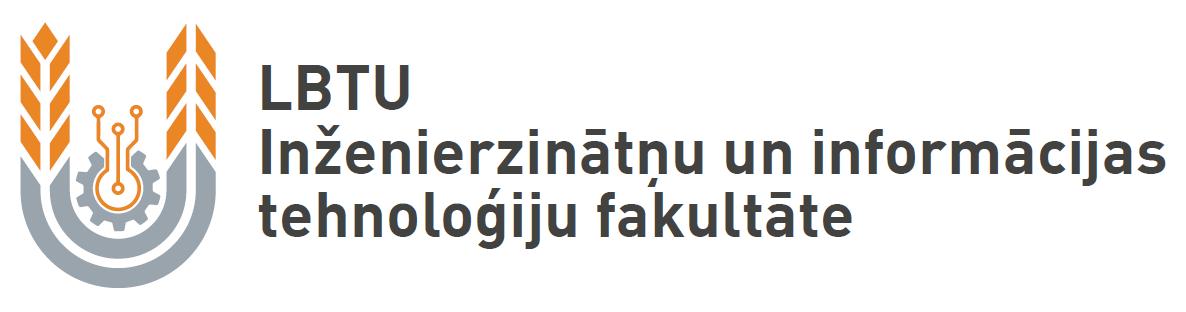 LATVIJAS BIOZINĀTŅU UN TEHNOLOĢIJU UNIVERSITĀTES Inženierzinātņu un informācijas tehnoloģiju fakultāte