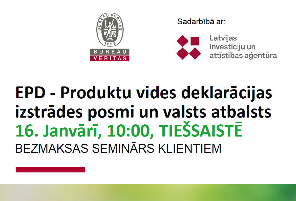 Bureau Veritas Latvia 16 janvārī aicina uz bezmaksas vebināru par Produktu vides deklarācijas izstrādes posmiem un pieejamo valsts atbalstu ražotājiem