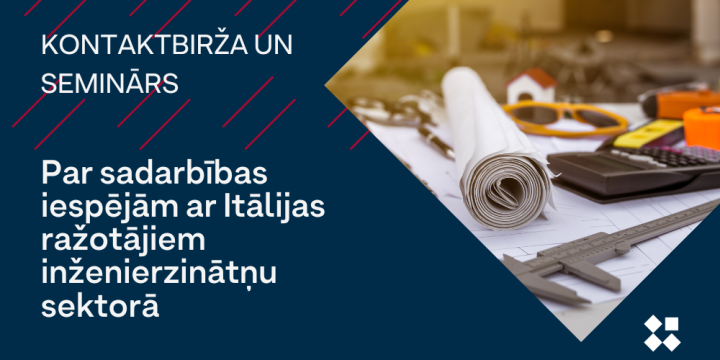 180624 LIAA seminārs un kontaktbirža par sadarbības iespējām ar Itālijas ražotājiem inženierzinātņu sektorā
