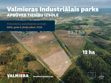 Investoriem pieejama 12 ha apbūves teritorija nacionālas nozīmes Valmieras Industriālajā parkā