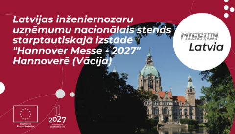 LIAA aicina pieteikties dalībai Latvijas nacionālajā stendā starptautiskajā inženiernozaru izstādē Hannover Messe 2027