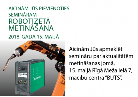 Seminārs Robotizētā metināšana 15 maijā Rīgā