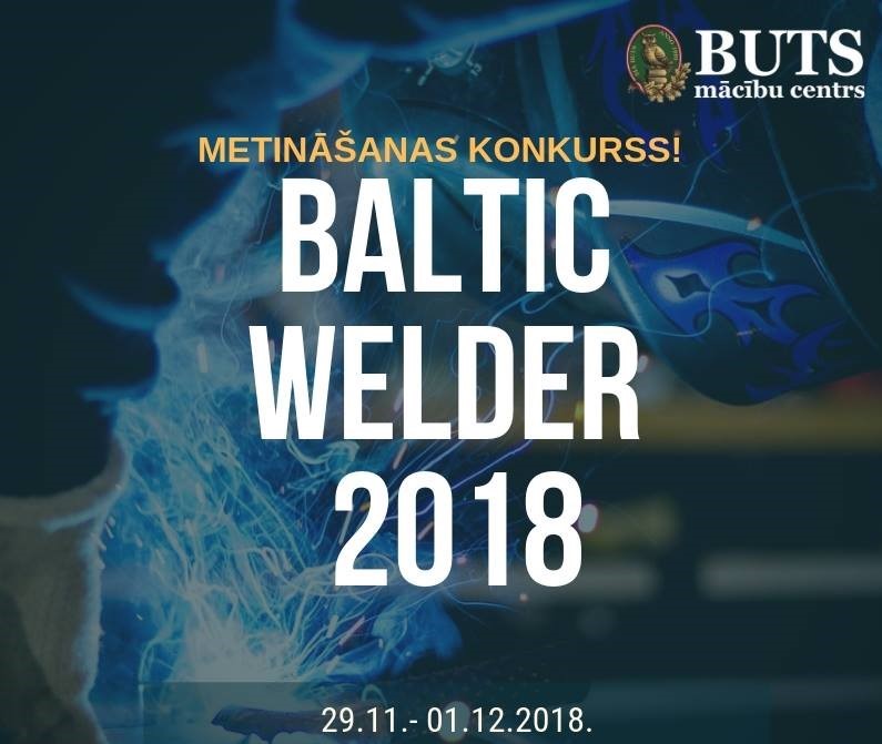 Iespēja sacensties par labākā metinātāja titulu konkursā Baltic Welder 2018
