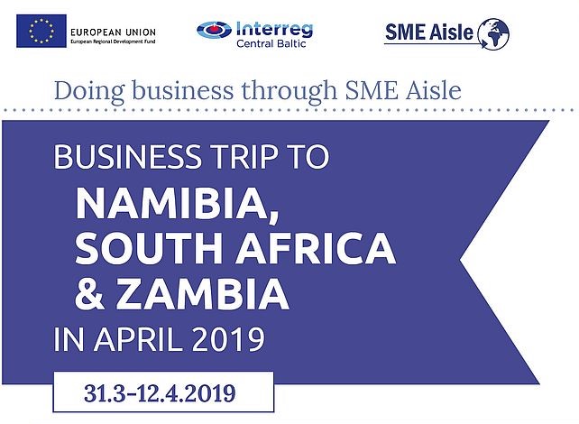 Aicinām pieteikties biznesa kontaktu veidošanas braucienam uz Namībiju Dienvidāfriku un Zambiju kas notiks 2019 gada aprīļa sākumā