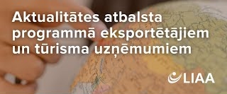 Paplašina atbalstu uzņēmumiem tirgus pārorientēšanai un starptautiskās konkurētspējas stiprināšanai