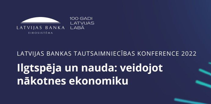 Latvijas Bankas rīkotās konferences Ilgtspēja un nauda veidojot nākotnes ekonomiku materiāli