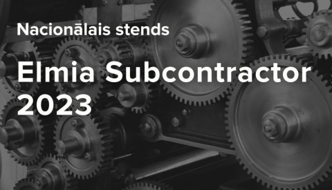 Uzņēmumi tiek aicināti pieteikt dalību Latvijas nacionālajā stendā izstādē Elmia Subcontractor 2023